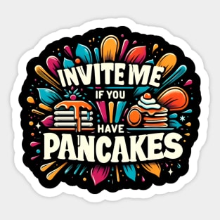 invite me if you have pancakes Sticker